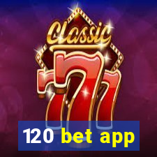 120 bet app